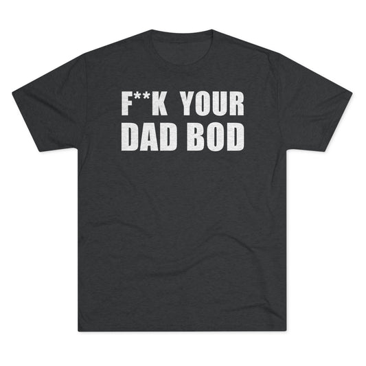 F Your Dad Bod